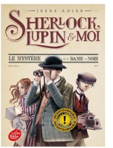 Sherlock Lupin et moi - le mystère de la dame en noir