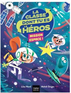 la classe dont tu es le héros - mission espace