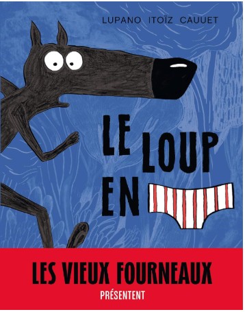 le loup en slip tome 1
