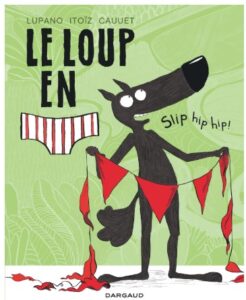 le loup en slip tome 3